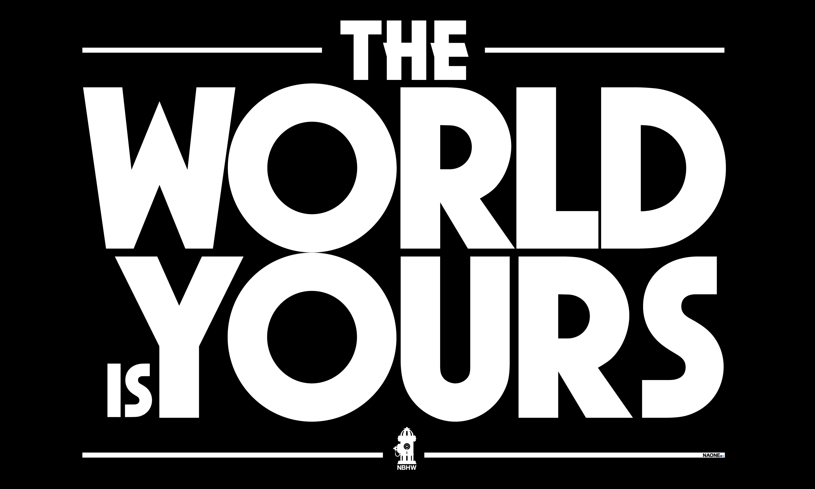 The world is yours. The World is yours цитата. The World is yours дирижабль. The World is yours надпись.